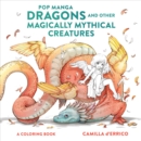 Image for Pop Manga Dragons and Other Magically Mythical Cre atures