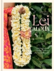 Image for Lei aloha  : celebrating the vibrant flowers and lei of Hawai&#39;i