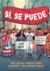 Image for Si, Se Puede : The Latino Heroes Who Changed the United States