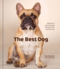 Image for The Best Dog : Hilarious to Heartwarming Portraits of the Pups We Love