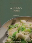 Image for A-Gong&#39;s Table : Vegan Recipes from a Taiwanese Home (A Chez Jorge Cookbook)