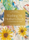 Image for Washing My Mother&#39;s Body