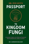 Image for Dr. Fun Guy&#39;s Passport to Kingdom Fungi