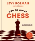 Image for How to Win at Chess : The Ultimate Guide for Beginners and Beyond
