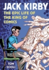 Image for Jack Kirby  : the epic life of the king of comics