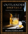 Image for Outlander Cocktails : The Official Drinks Guide Inspired by the Series