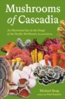 Image for Mushrooms of Cascadia : An Illustrated Key to the Fungi of the Pacific Northwest