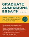 Image for Graduate Admissions Essays, Fifth Edition : Write Your Way into the Graduate School of Your Choice