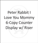 Image for Peter Rabbit I Love You Mommy 6-copy Counter Display w/ Riser