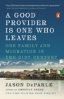 Image for A good provider is one who leaves: one family and migration in the 21st century