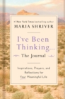 Image for I&#39;ve Been Thinking: A Journal : Reflections, Prayers, and Meditations for a Meaningful Life