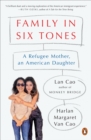 Image for Family in Six Tones: A Refugee Mother, an American Daughter