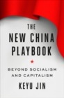 Image for The new China playbook  : beyond socialism and capitalism