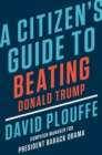 Image for A Citizen&#39;s Guide to Beating Donald Trump