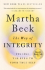 Image for The Way of Integrity: Finding the Path to Your True Self
