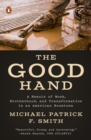 Image for The Good Hand: Work, Brotherhood, and Transformation in an American Boomtown