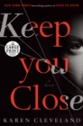 Image for Keep You Close : A Novel