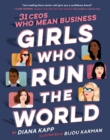 Image for Girls Who Run the World: Thirty CEOs Who Mean Business