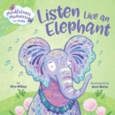 Image for Mindfulness Moments for Kids: Listen Like an Elephant