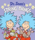 Image for Dr. Seuss&#39;s Spring Things