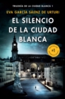Image for El silencio de la ciudad blanca / The Silence of the White City (White City Trilogy. Book 1)