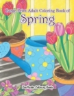Image for Large Print Adult Coloring Book of Spring : An Easy and Simple Coloring Book for Adults of Spring with Flowers, Butterflies, Country Scenes, Designs, and More for Relaxation and Stress Relief