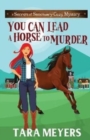 Image for You Can Lead a Horse to Murder