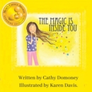 Image for The Magic Is Inside You : Powerful &amp; Positive Thinking For Confident Kids