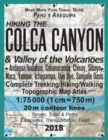Image for Hiking the Colca Canyon &amp; Valley of the Volcanoes Peru Arequipa Complete Trekking/Hiking/Walking Topographic Map Atlas Andagua/Andahua, Cabanaconde, Chivay, Sibayo, Maca, Yanque, Ichupampa, Uyo Uyo, S
