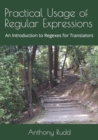 Image for Practical Usage of Regular Expressions : An introduction to regexes for translators
