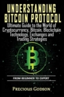 Image for Understanding Bitcoin Protocol : Ultimate Guide to the World of Crypto currency, Bitcoin, Blockchain Technology, Exchanges and Trading strategies