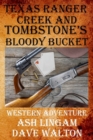 Image for Texas Ranger Creek &amp; Tombstone&#39;s Bloody Bucket
