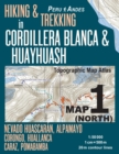 Image for Hiking &amp; Trekking in Cordillera Blanca &amp; Huayhuash Map 1 (North) Nevado Huascaran, Alpamayo, Corongo, Huallanca, Caraz, Pomabamba Topographic Map Atlas 1 : 50000: Trails, Hikes &amp; Walks Topographic Map