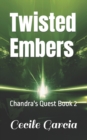 Image for Chandra&#39;s Quest : Book 2: Twisted Embers