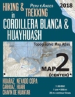 Image for Hiking &amp; Trekking in Cordillera Blanca &amp; Huayhuash Map 2 (Center) Huaraz, Nevado Copa, Carhuaz, Huari, Chavin de Huantar Topographic Map Atlas 1 : 50000: Trails, Hikes &amp; Walks Topographic Map