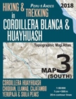 Image for Hiking &amp; Trekking in Cordillera Blanca &amp; Huayhuash Map 3 (South) Cordillera Huayhuash, Chiquian, Llamaq, Cajatambo, Yerupaja &amp; Siula Peaks Topographic Map Atlas 1