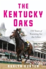 Image for The Kentucky Oaks  : 150 years of running for the lilies