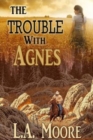Image for The Trouble with Agnes