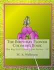 Image for The Birthday Flower Coloring Book : The Big Girl Color Book IV