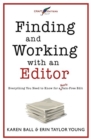 Image for Finding and Working with an Editor : Everything You Need to Know for a (Nearly) Pain-Free Edit