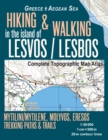 Image for Hiking &amp; Walking in the Island of Lesvos/Lesbos Complete Topographic Map Atlas Greece Aegean Sea Mytilini/Mytilene, Molyvos, Eresos Trekking Paths &amp; Trails 1 : 50000: Trails, Hikes &amp; Walks Topographic