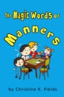 Image for The Magic Words Of Manners : Thank You For Sharing, More Please