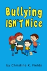 Image for Bullying Isn&#39;t Nice : Making Friends is Better