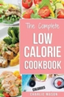 Image for Low Calorie Cookbook : Low Calories Recipes Diet Cookbook Diet Plan Weight Loss Easy Tasty Delicious Meals: Low Calorie Food Recipes Snacks Cookbooks Low Fat Low Calorie Meals Healthy Low Calorie Book