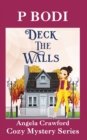Image for Deck The Walls : Angela Crawford Cozy Mystery Series
