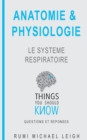 Image for Anatomie et physiologie : &quot;Le systeme respiratoire&quot;