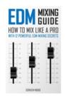 Image for EDM Mixing Guide : How to Mix Like a Pro with 12 Powerful EDM Mixing Secrets