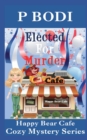 Image for Elected For Murder : Happy Bear Cafe Cozy Mystery Series