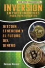 Image for Inversion en Criptomonedas para Principiantes : Bitcoin, Ethereum y el Futuro del Dinero
