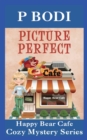Image for Picture Perfect : Happy Bear Cafe Cozy Mystery Series